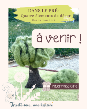 Tuto tricot "Dans le pré: quatre éléments de décor"