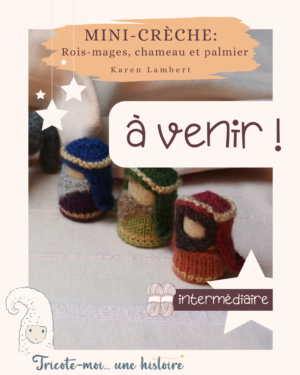 Tuto tricot "Mini-crèche: Rois-mages, chameau et palmier"